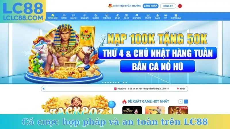 Cá cược hợp pháp và an toàn trên LC88